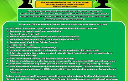 Pemberitahuan Perpanjangan Masa Pendaftaran untuk Jabatan Wakil Dekan Fakultas Pertanian Universitas Jambi Periode 2021 – 2025